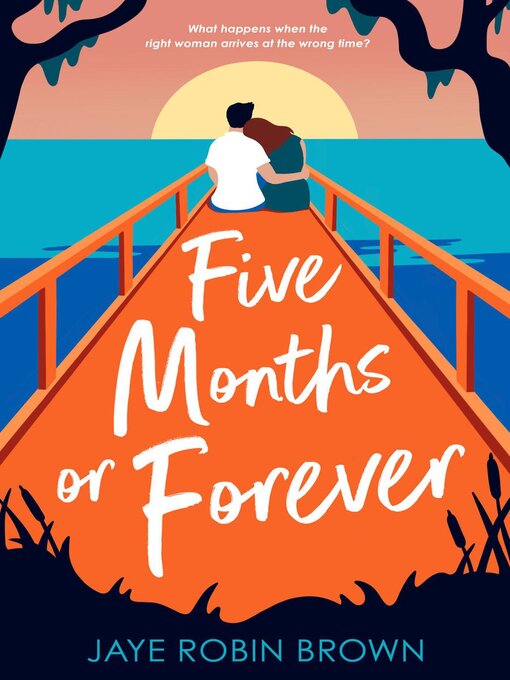 Title details for Five Months or Forever by Jaye Robin Brown - Available